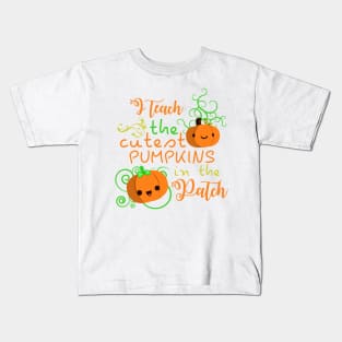 Teach The Cutest Pumpkins in The Patch Halloween Shirt tees Kids T-Shirt